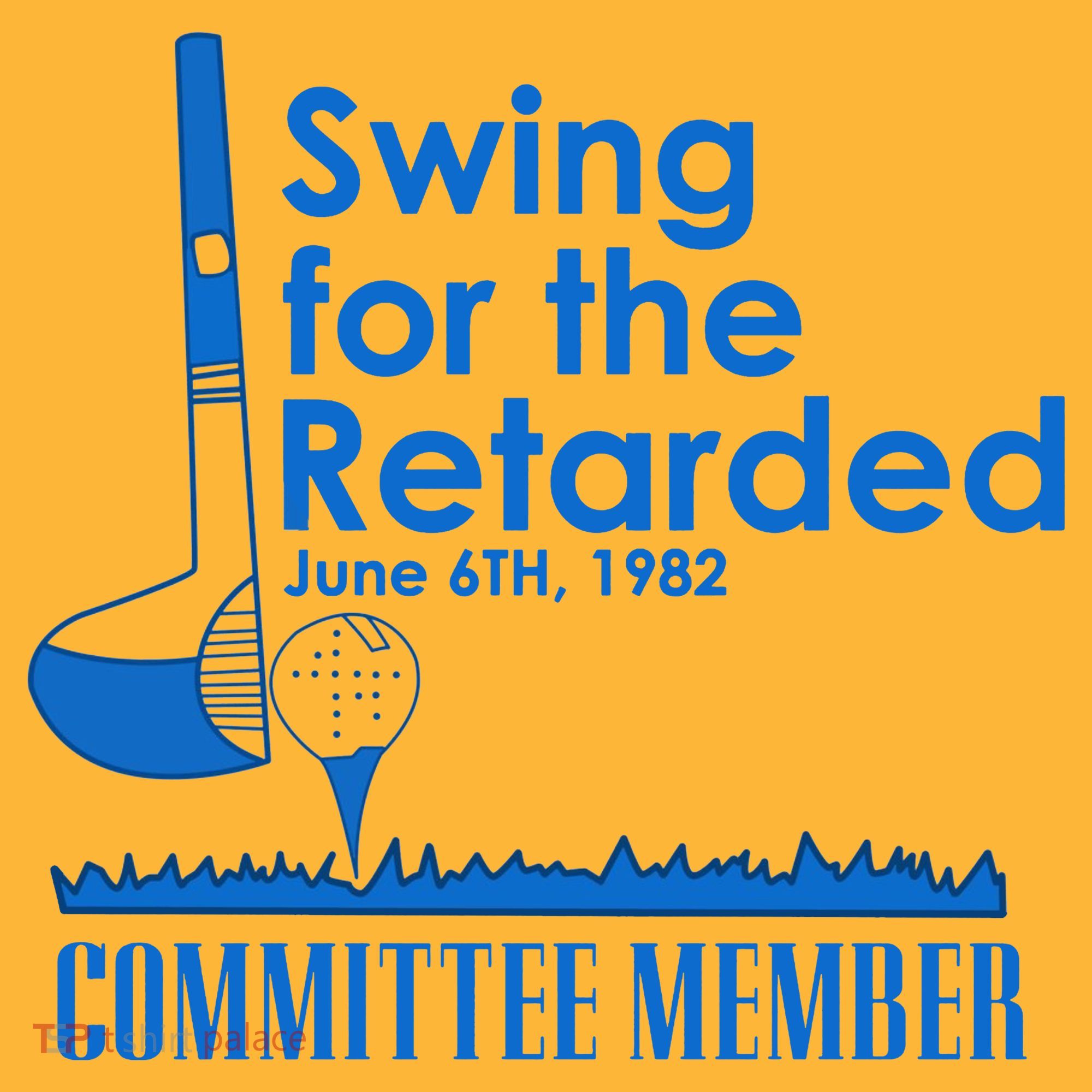 Swing For The Retarded Kids T-Shirt