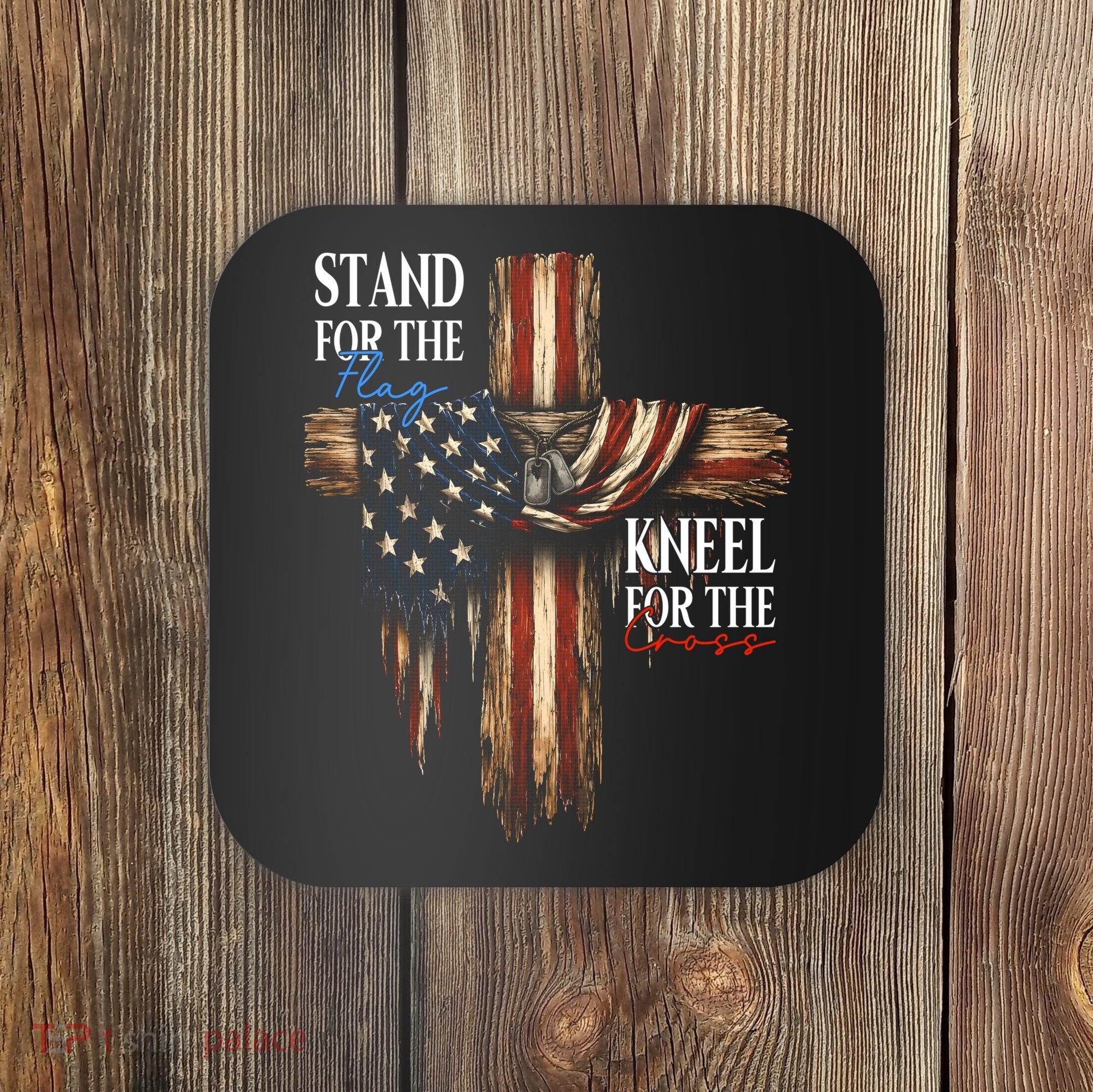 Stand For The Flag Kneel For The Cross Patriotic Christian Coaster