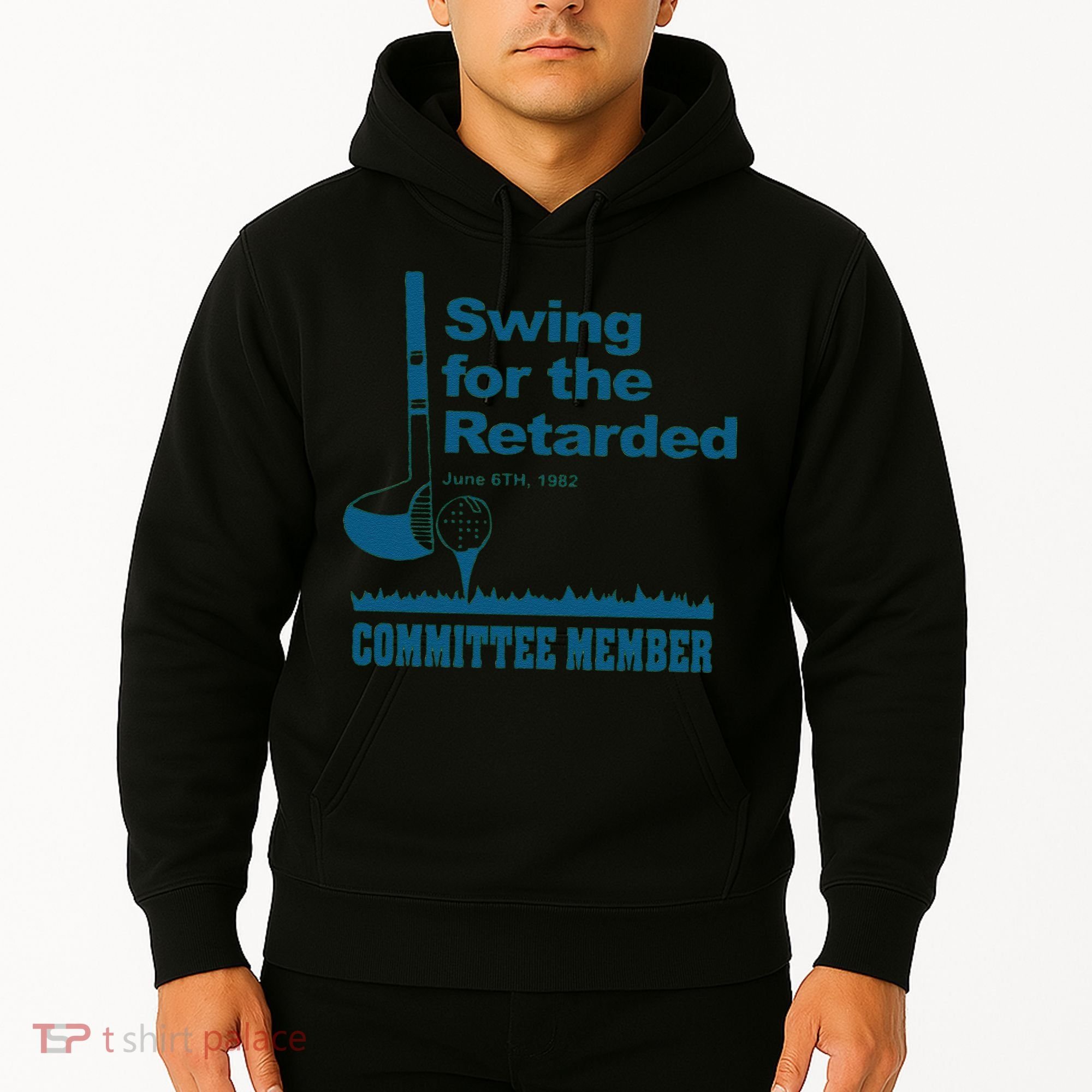 Swing For The Retarded June 6th 1982 Committee Hoodie