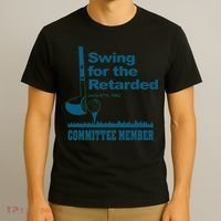 Swing For The Retarded June 6th 1982 Committee T-Shirt thumb 3