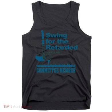 Swing For The Retarded June 6th 1982 Committee Tank Top