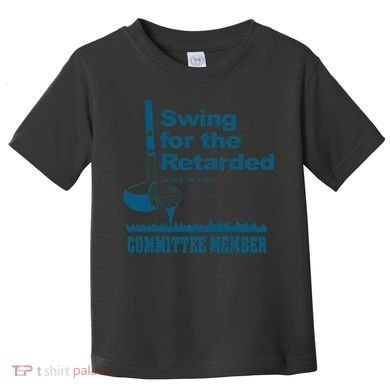 Swing For The Retarded June 6th 1982 Committee Toddler T-Shirt