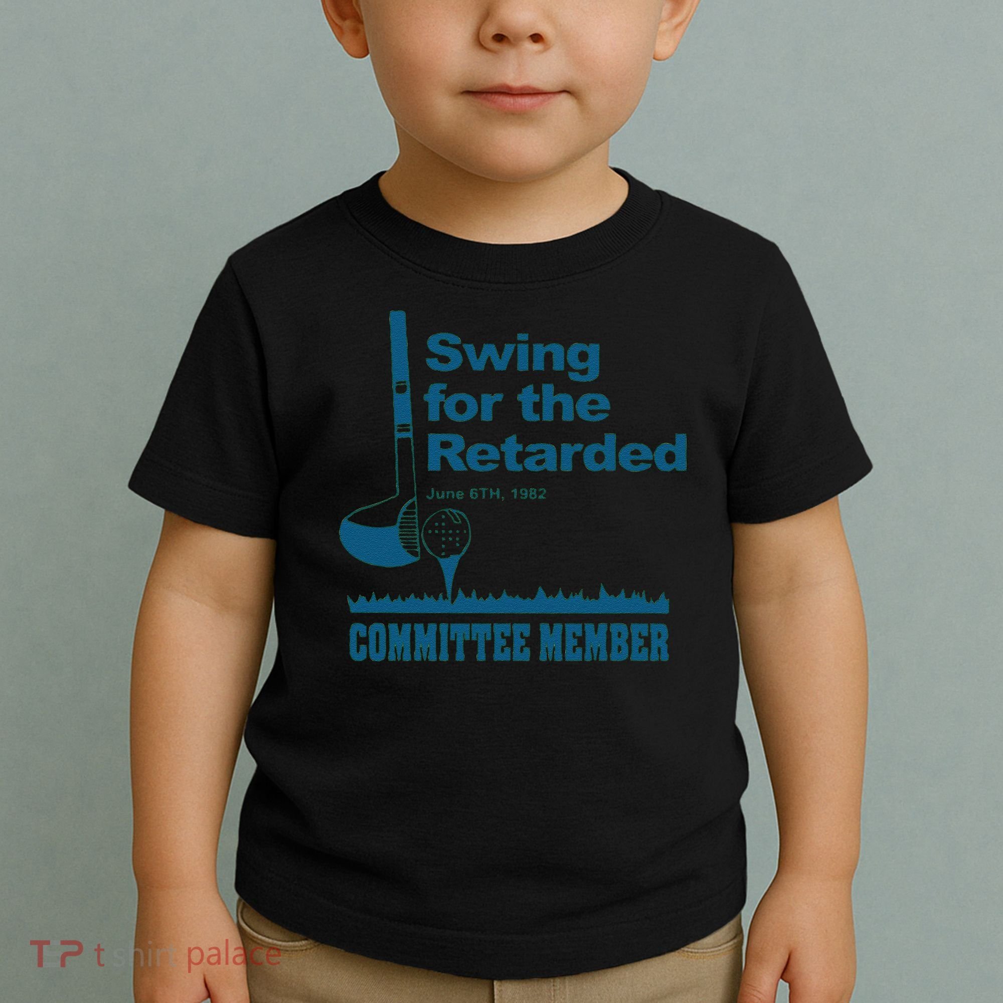 Swing For The Retarded June 6th 1982 Committee Toddler T-Shirt