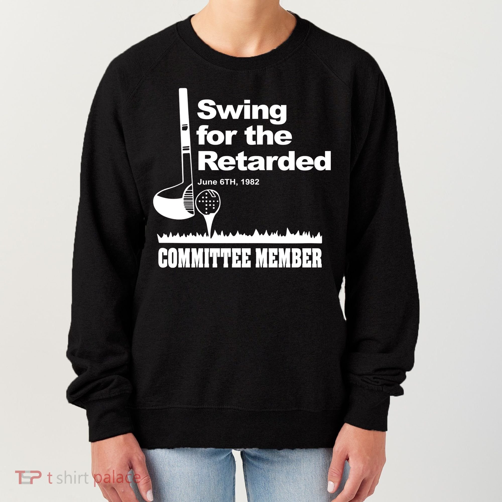 Swing For The Retarded Women's Sweatshirt