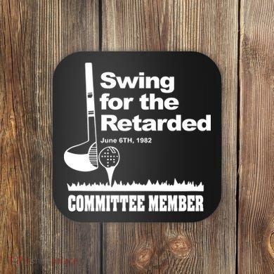 Swing For The Retarded Coaster