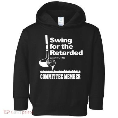 Swing For The Retarded Toddler Hoodie