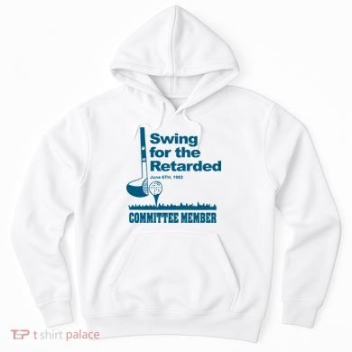 Swing For The Retarded Hoodie