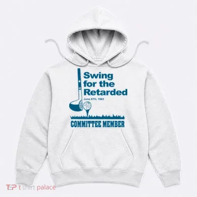 Swing For The Retarded Hoodie