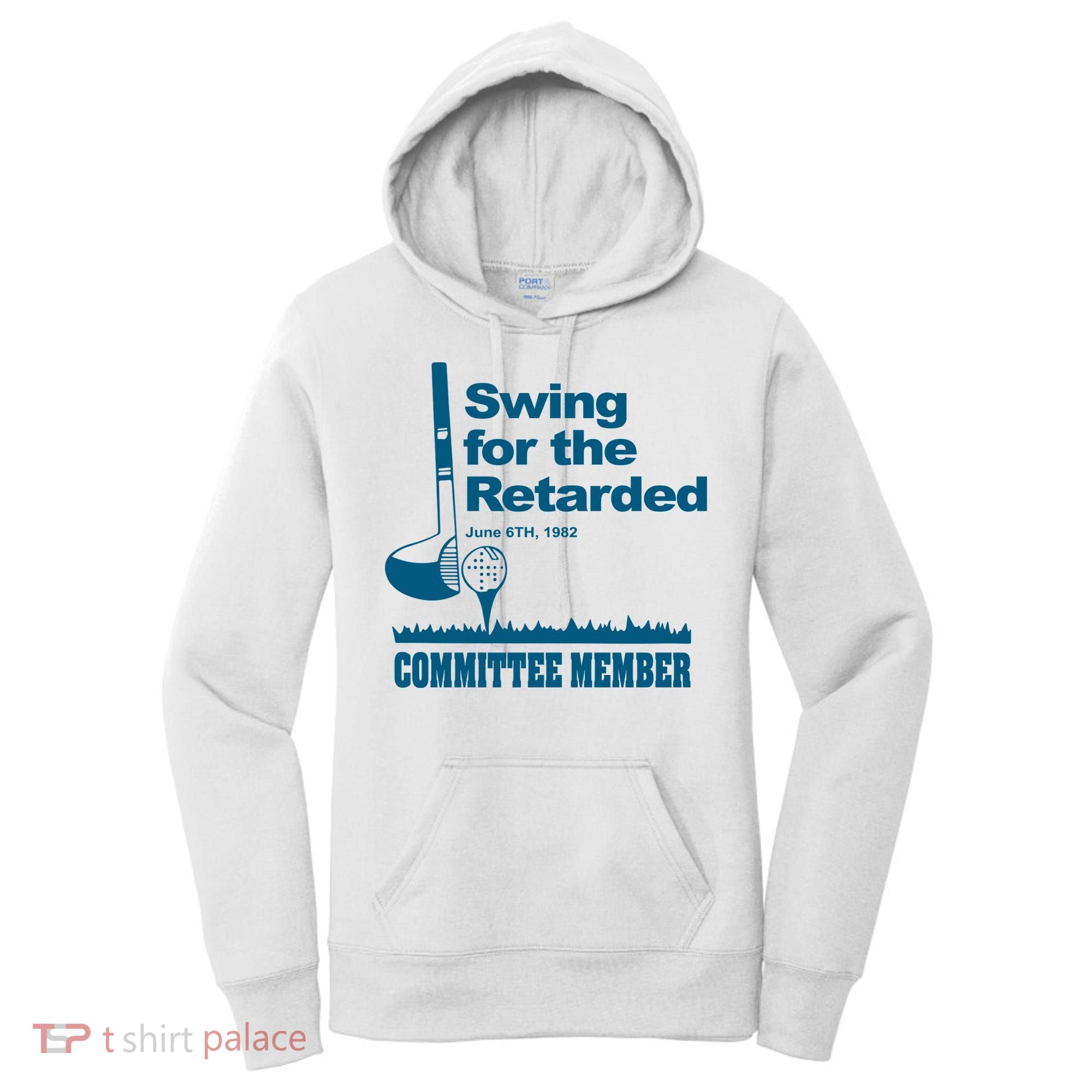 Swing For The Retarded Women's Hoodie