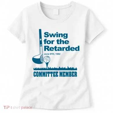 Swing For The Retarded Women's T-Shirt