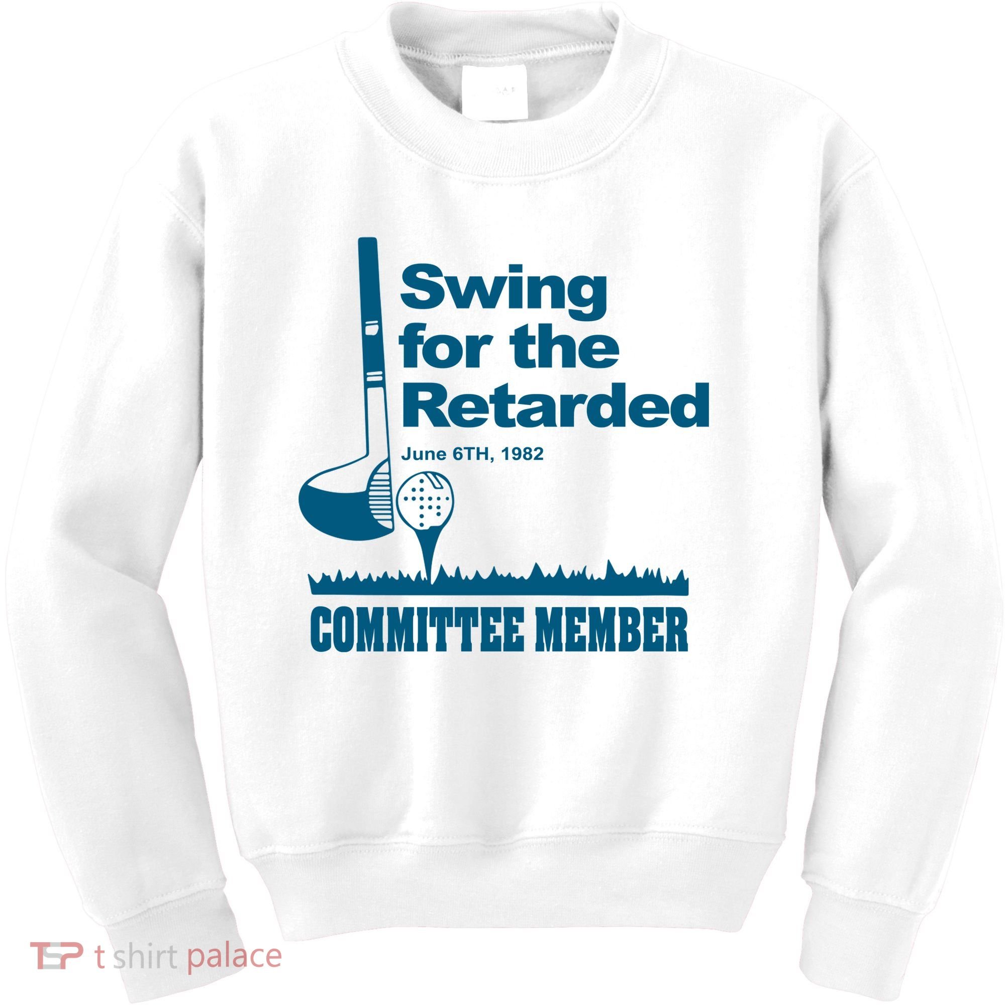 Swing For The Retarded Kids Sweatshirt