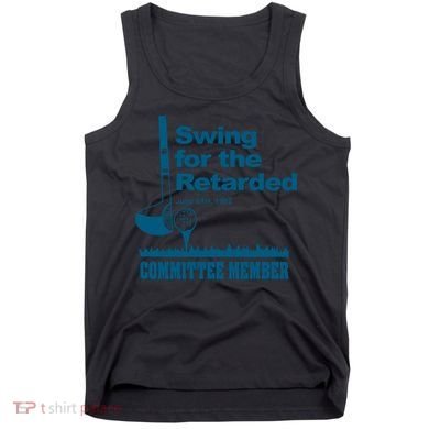 Swing For The Retarded June 6th 1982 Committee Tank Top