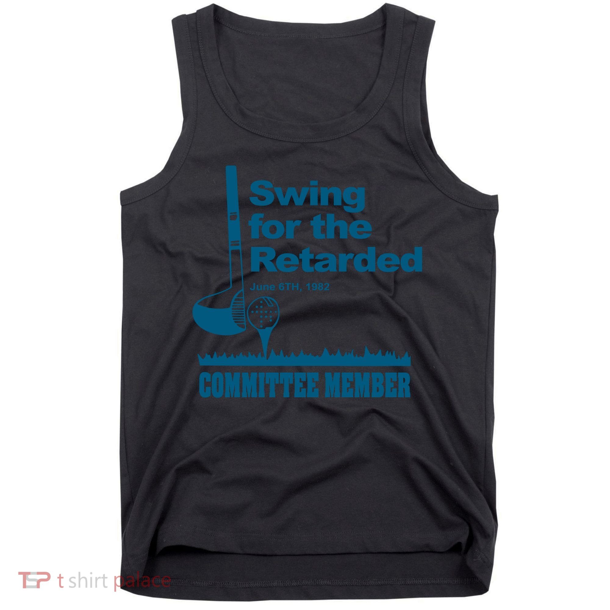 Swing For The Retarded June 6th 1982 Committee Tank Top