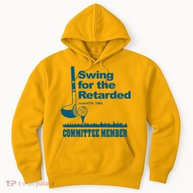 Swing For The Retarded June 6th 1982 Committee Hoodie