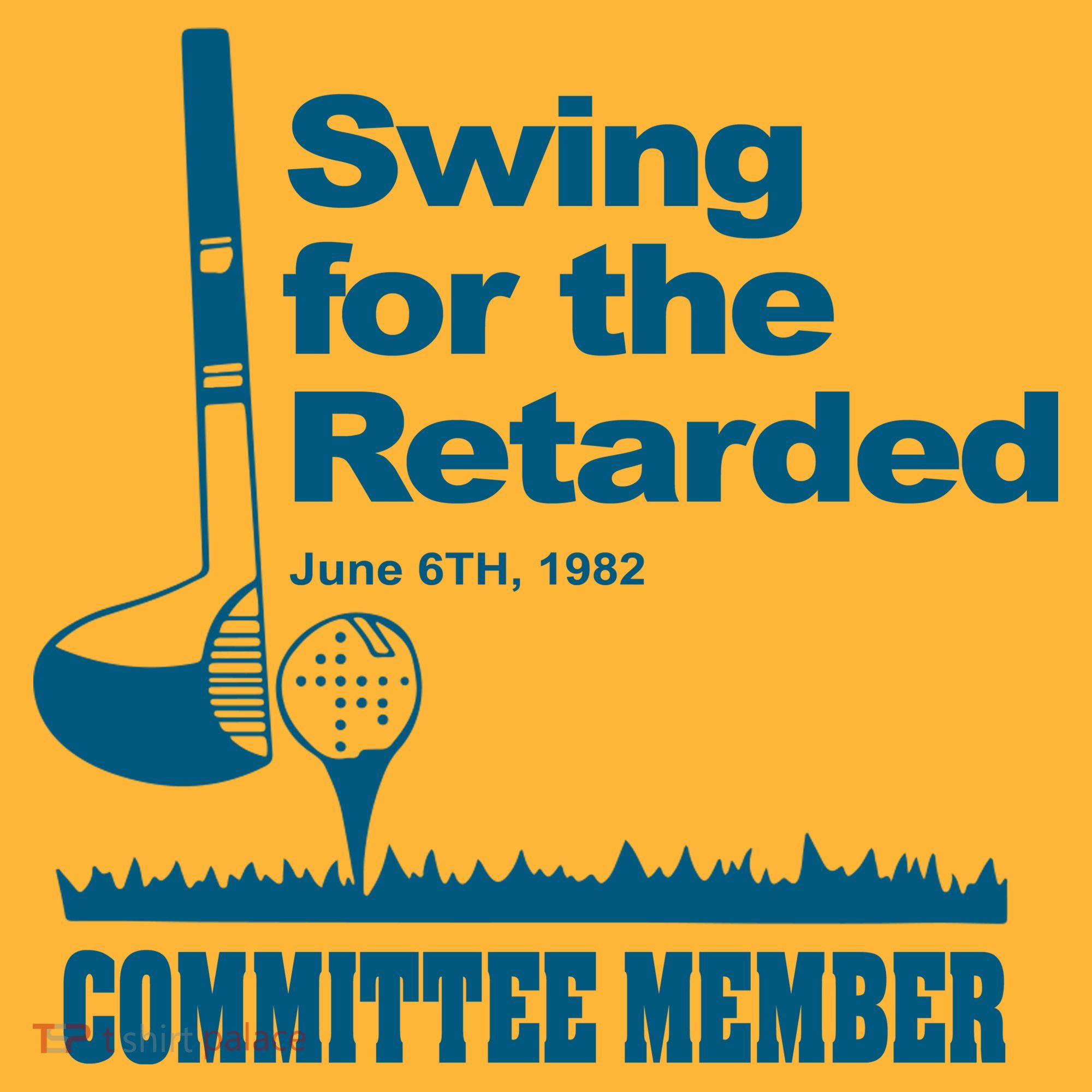 Swing For The Retarded June 6th 1982 Committee Hoodie