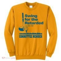 Swing For The Retarded June 6th 1982 Committee Sweatshirt thumb 0