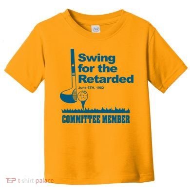 Swing For The Retarded June 6th 1982 Committee Toddler T-Shirt