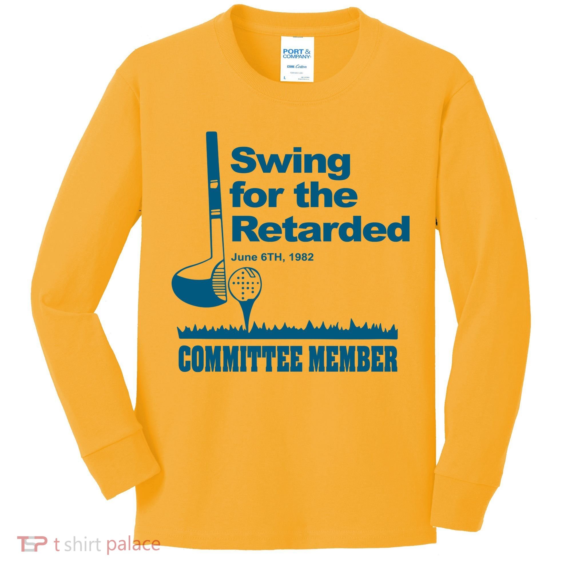 Swing For The Retarded June 6th 1982 Committee Kids Long Sleeve Shirt