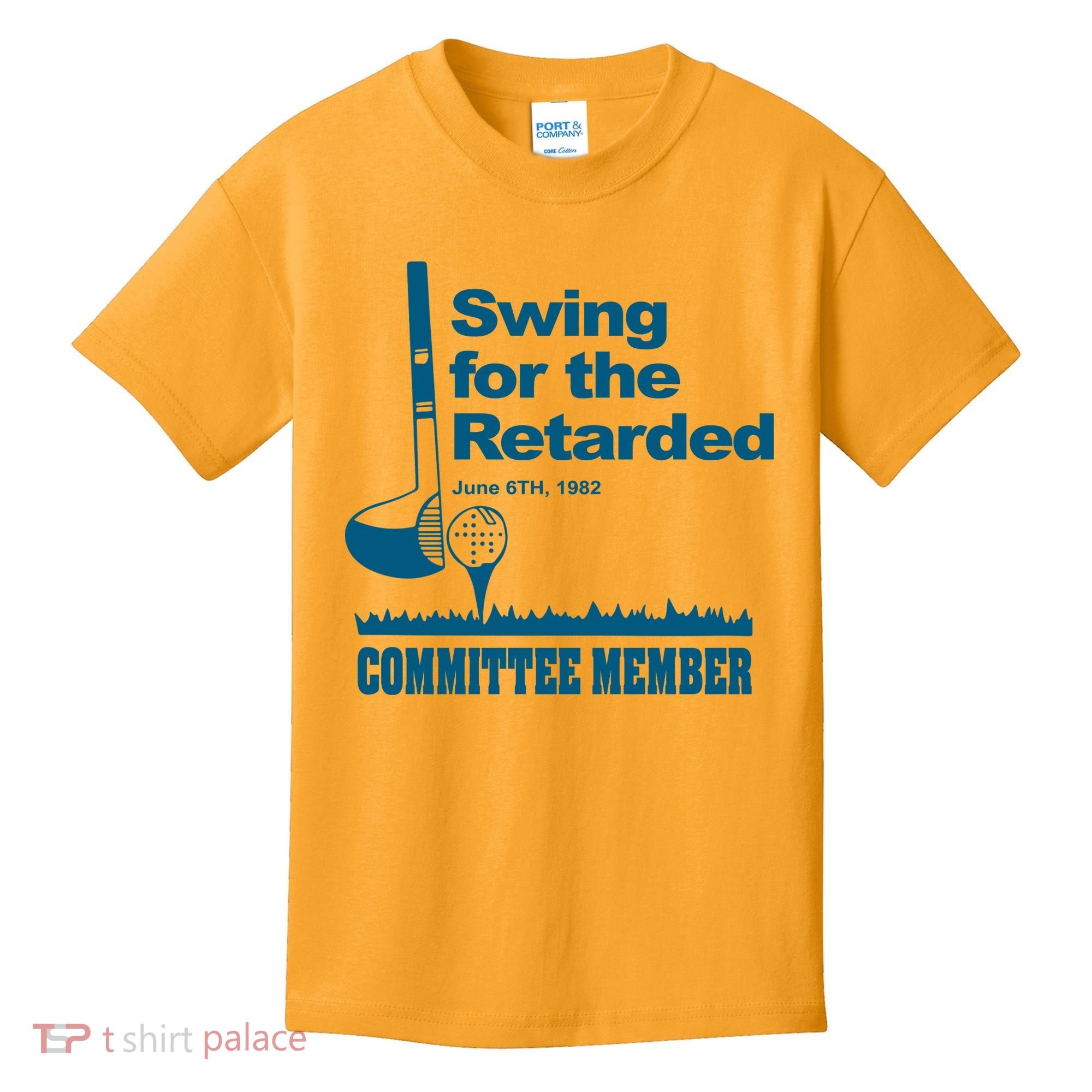 Swing For The Retarded June 6th 1982 Committee Kids T-Shirt