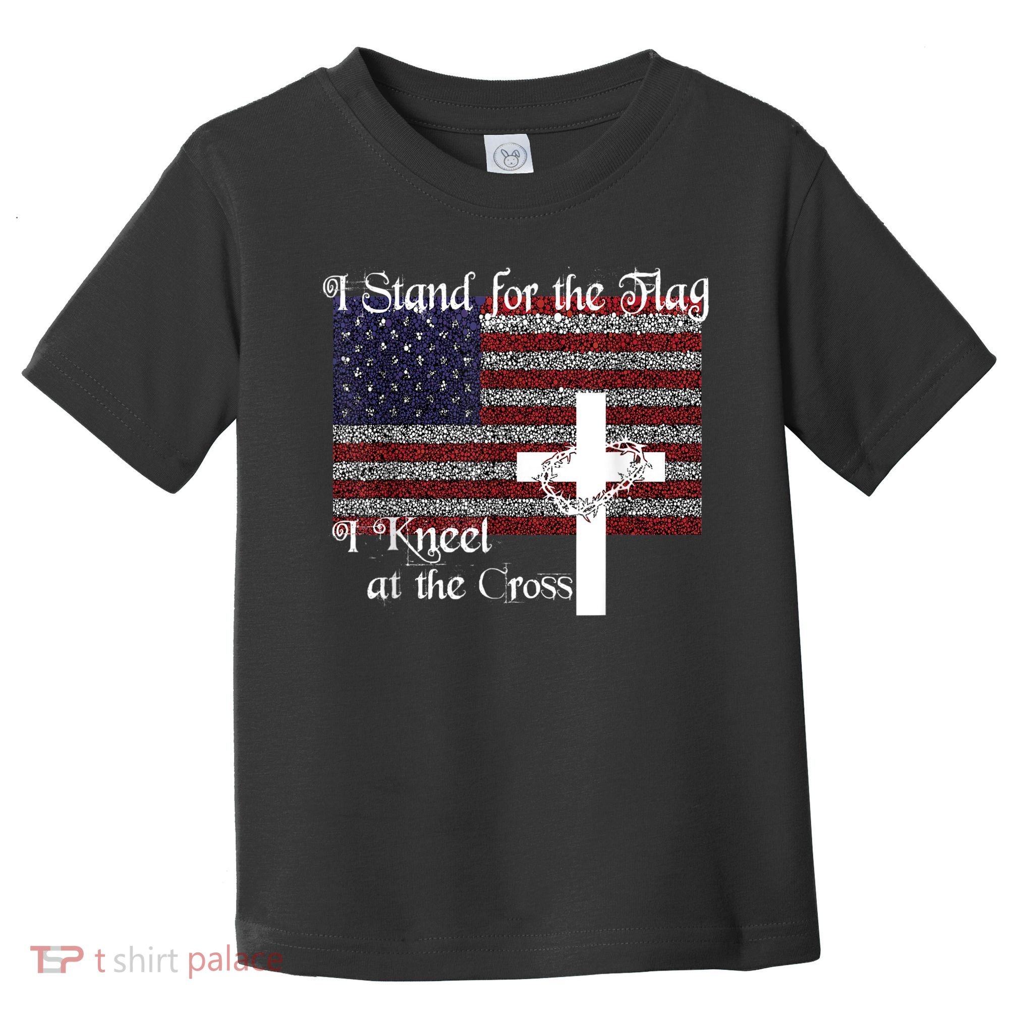 Stand For The Flag, I Kneel At The Cross Patriotic Christian Toddler T-Shirt