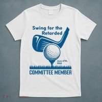 Swing For The Retarded June 6th 1982 Committee Member T-Shirt thumb 5