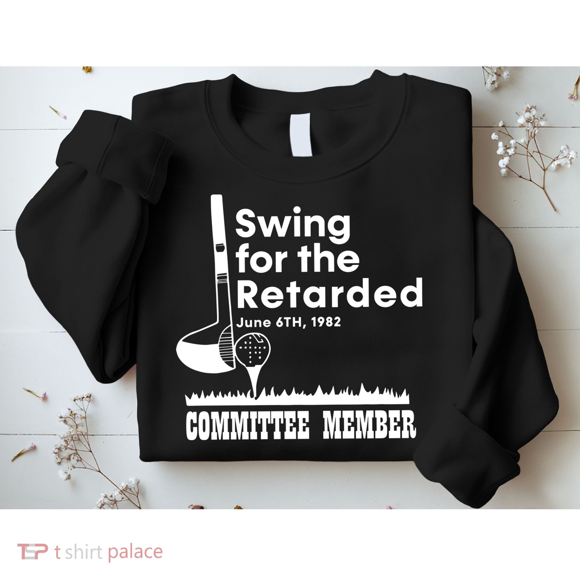 Swing For The Retarded Sweatshirt