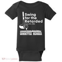 Swing For The Retarded Baby Bodysuit thumb 0