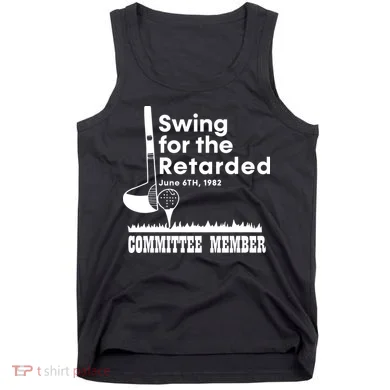 Swing For The Retarded Tank Top
