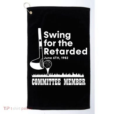 Swing For The Retarded Golf Towel