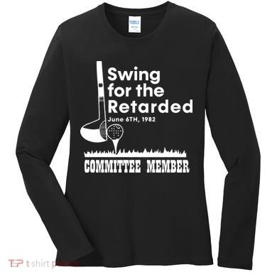 Swing For The Retarded Women's Long Sleeve Shirt