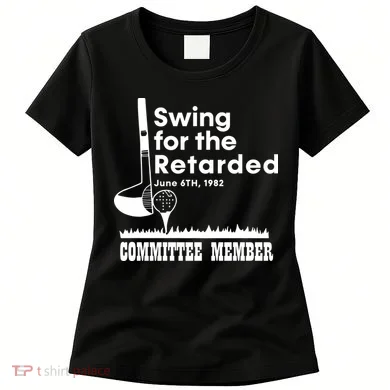 Swing For The Retarded Women's T-Shirt