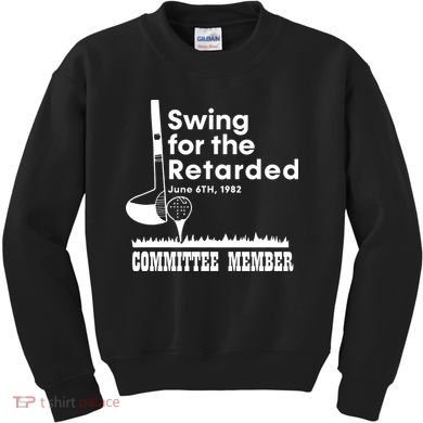 Swing For The Retarded Kids Sweatshirt