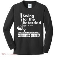 Swing For The Retarded Kids Long Sleeve Shirt thumb 0