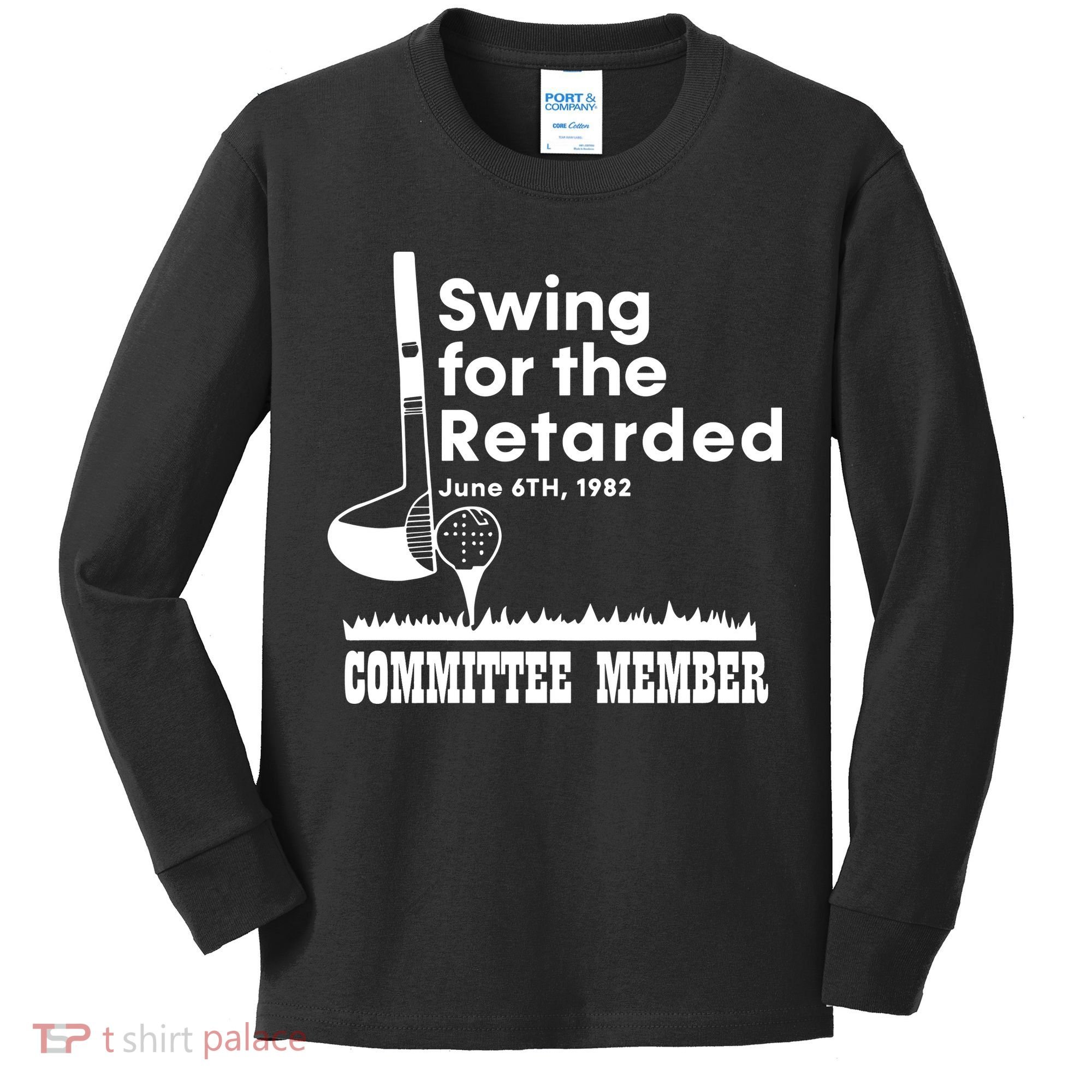 Swing For The Retarded Kids Long Sleeve Shirt