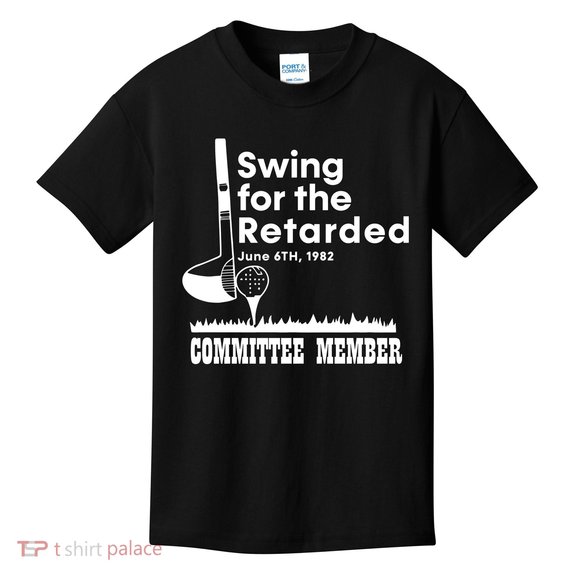 Swing For The Retarded Kids T-Shirt