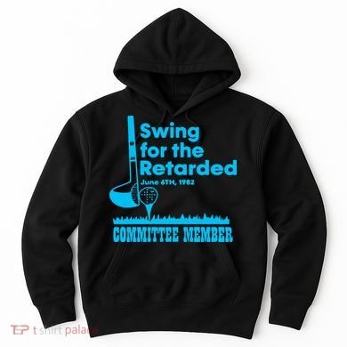 Swing For The Retarded June 6th 1982 Committee Hoodie