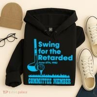 Swing For The Retarded June 6th 1982 Committee Hoodie thumb 4