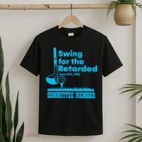 Swing For The Retarded June 6th 1982 Committee T-Shirt thumb 2