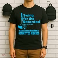 Swing For The Retarded June 6th 1982 Committee T-Shirt thumb 6