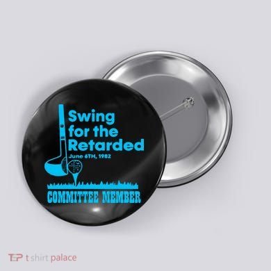 Swing For The Retarded June 6th 1982 Committee Button