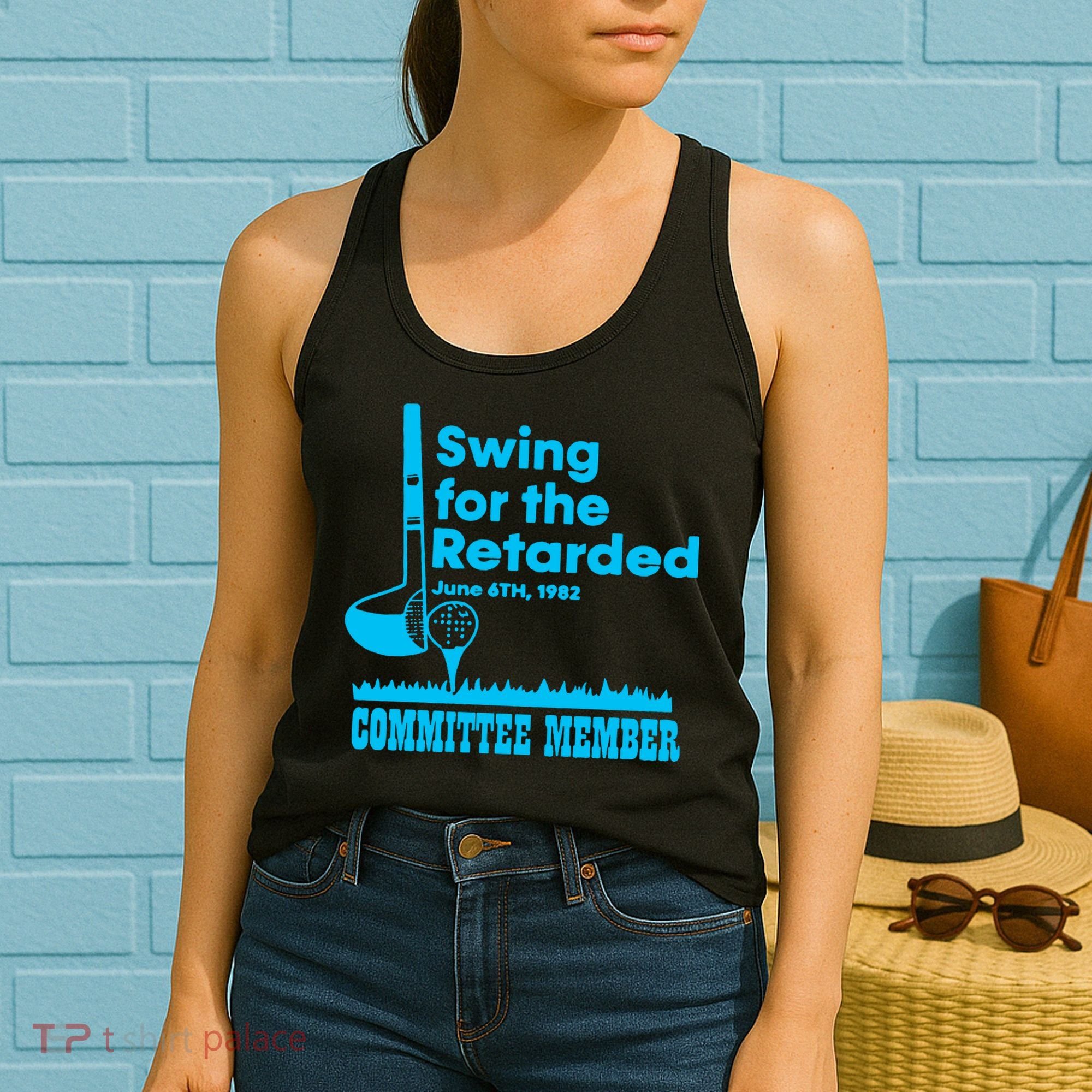 Swing For The Retarded June 6th 1982 Committee Women's Tank Top