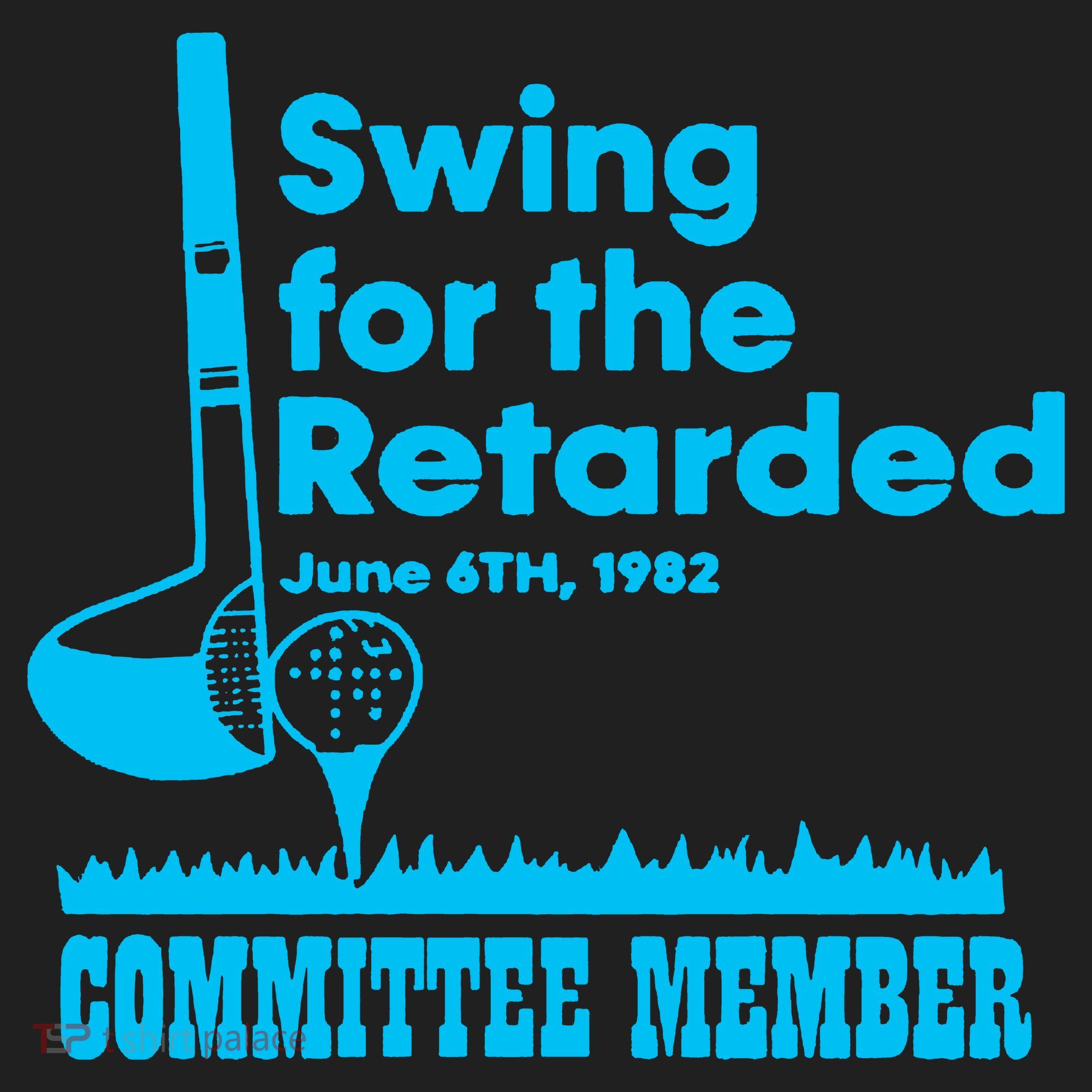 Swing For The Retarded June 6th 1982 Committee Hat