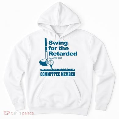 Swing For The Retarded June 6th 1982 Committee Hoodie