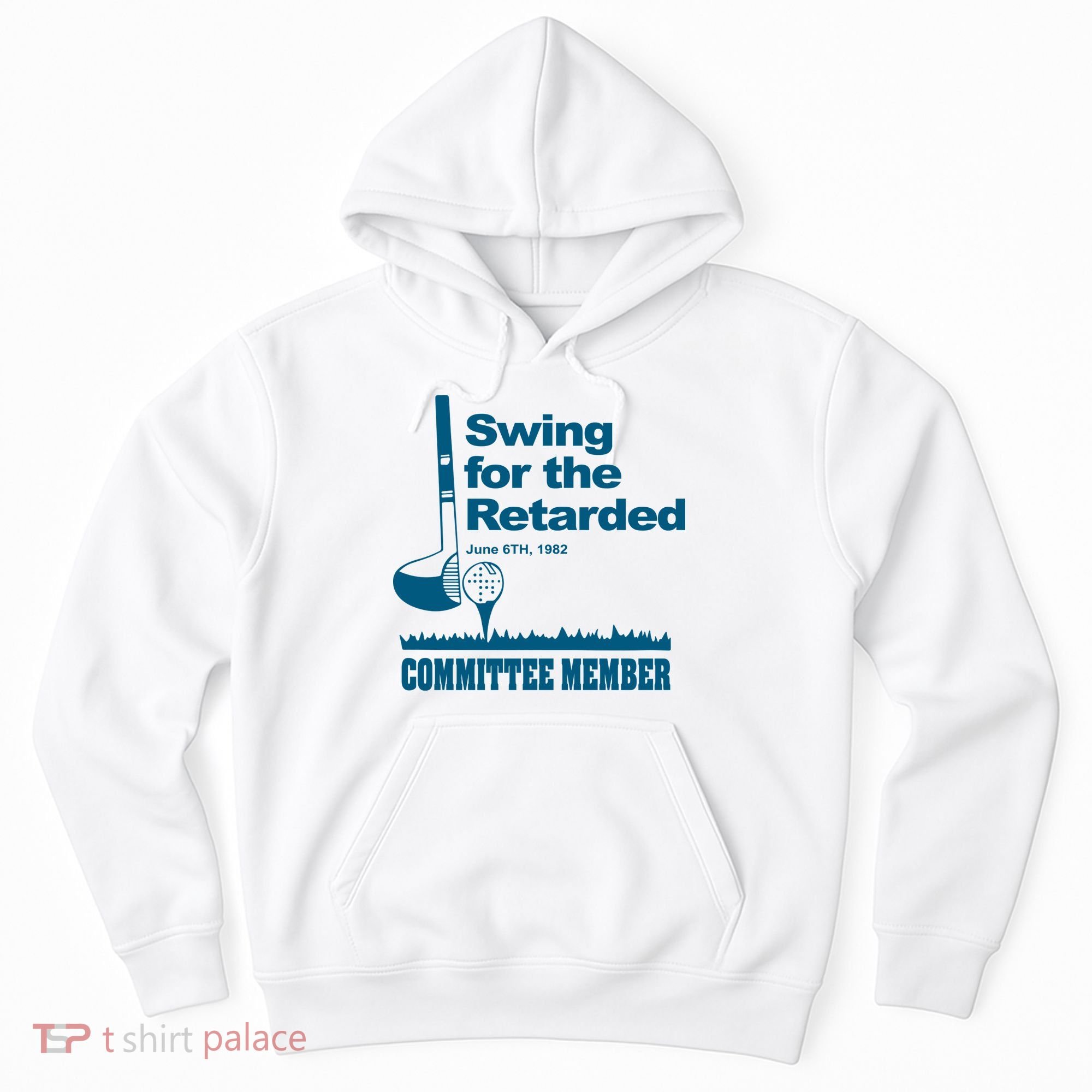 Swing For The Retarded June 6th 1982 Committee Hoodie