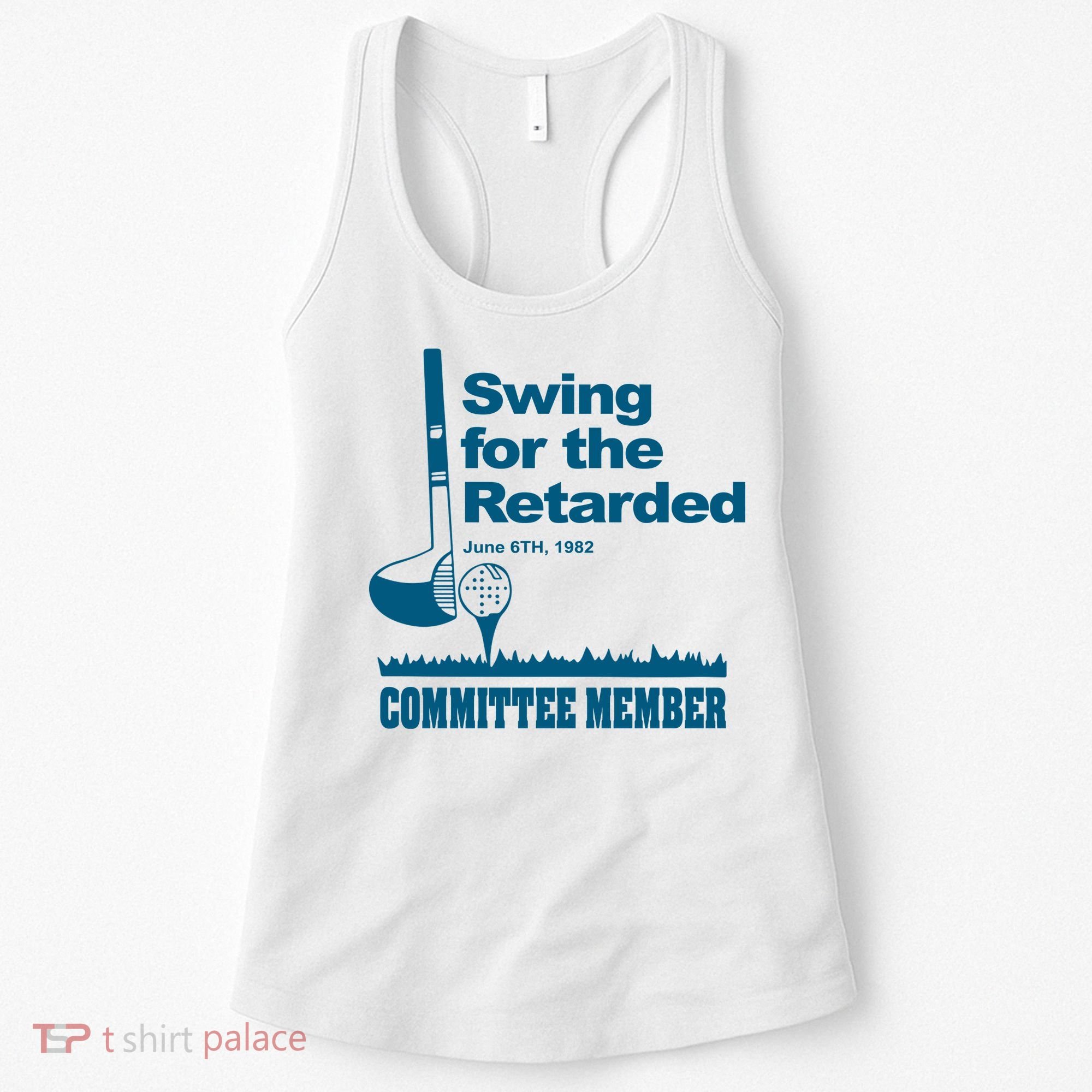 Swing For The Retarded June 6th 1982 Committee Women's Tank Top