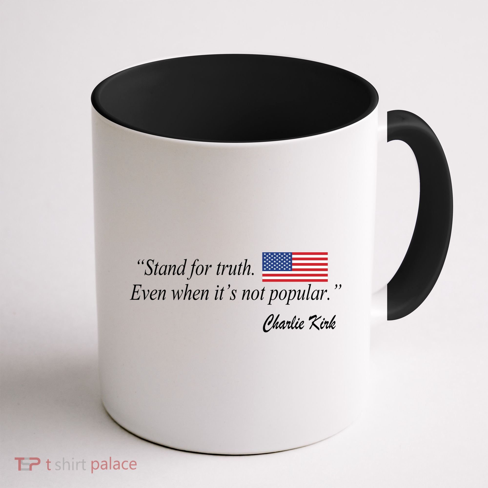 Stand For Truth Even When It's Not Popular Charlie Kirk Coffee Mug