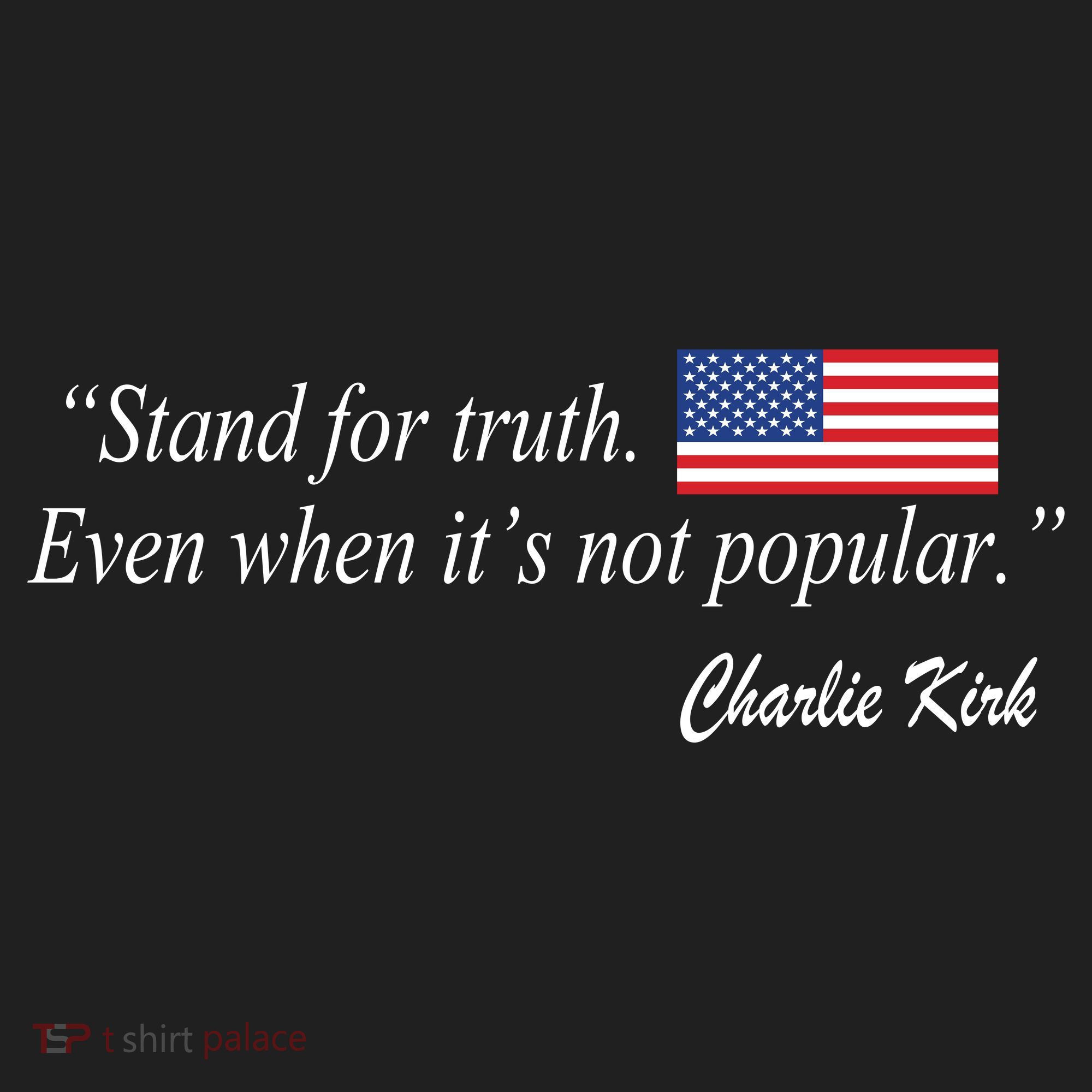 Stand For Truth Even When It's Not Popular Charlie Kirk Tumbler