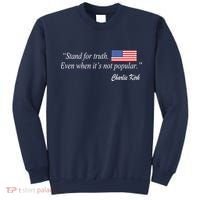 Stand For Truth Even When It's Not Popular Charlie Kirk Sweatshirt thumb 0