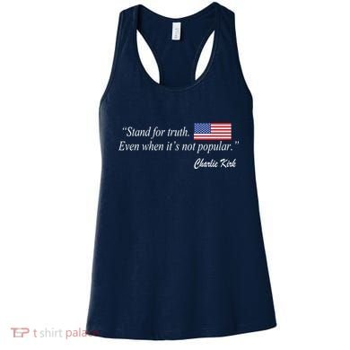 Stand For Truth Even When It's Not Popular Charlie Kirk Women's Tank Top