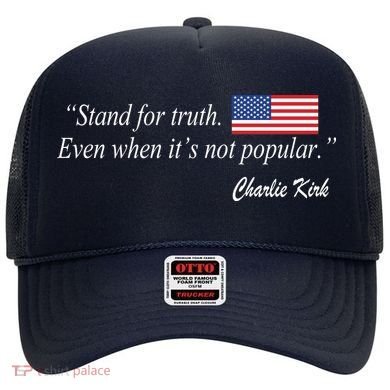 Stand For Truth Even When It's Not Popular Charlie Kirk Hat